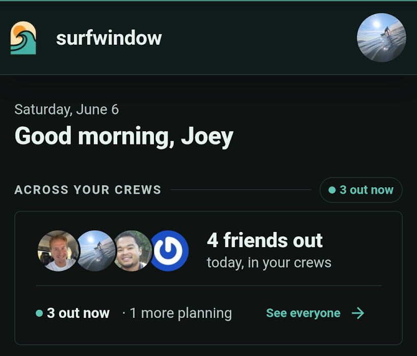 The SurfWindow home screen showing four friends out across your crews today, three of them out now