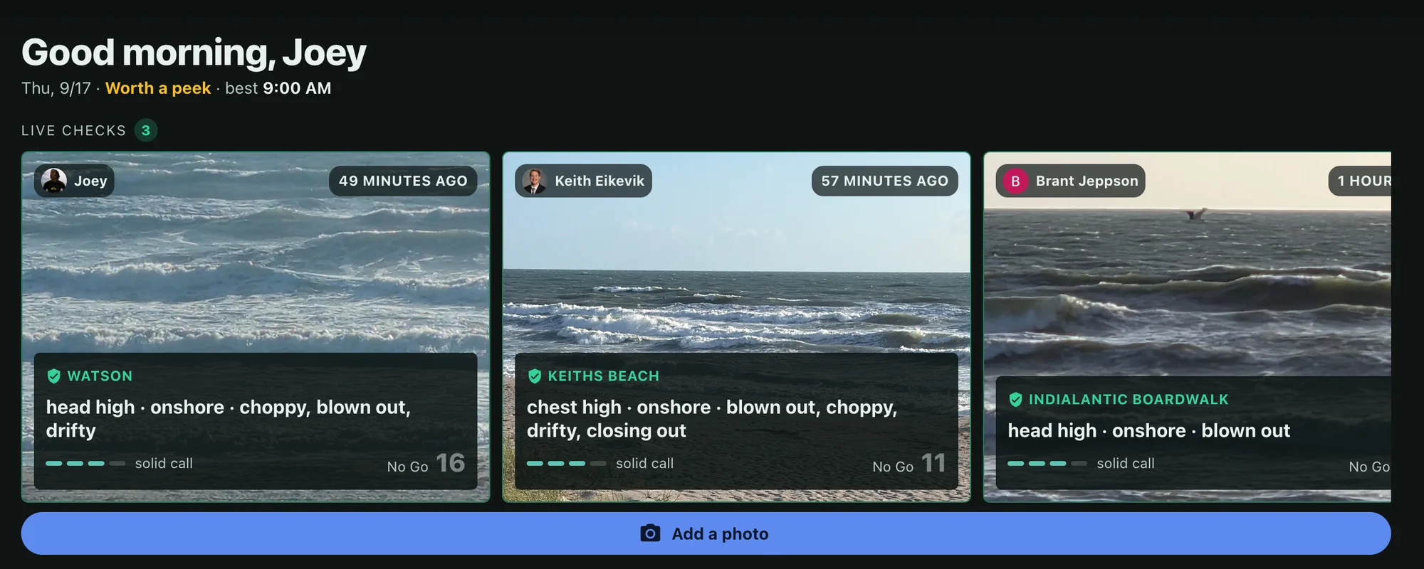 The dark-mode Home screen under Good morning, Joey, with a Live Checks row of three photo cards for Watson, Keiths Beach and Indialantic Boardwalk, each showing who posted it, how long ago, their read such as head high, onshore, choppy, blown out, and an Add a photo button beneath