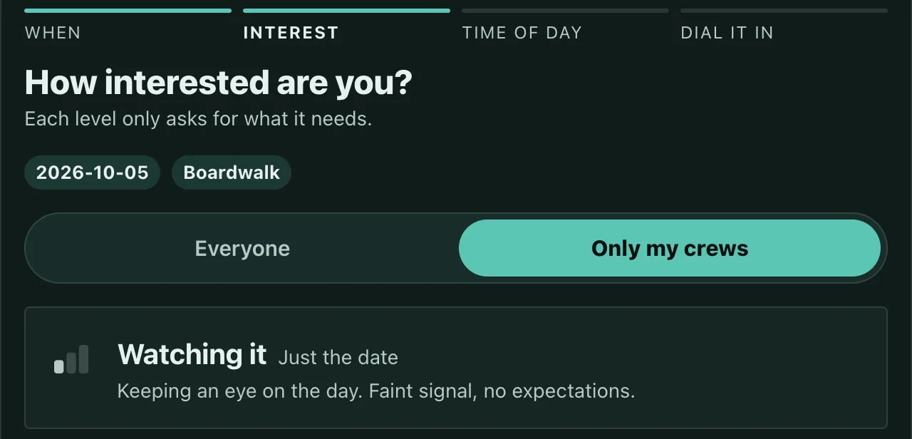 The dark-mode plan sheet on its interest step for Boardwalk on October 5, asking How interested are you? above an Everyone or Only my crews switch set to Only my crews, with the Watching it level beneath
